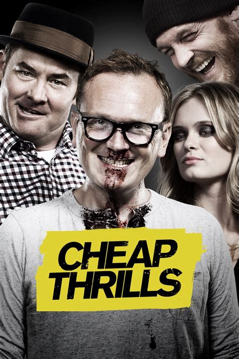 Cheap Thrills. Directed by: E.L. Katz. Starring: Pat Healy, Ethan Embry ... I don't want to spoil anything, but let's just say the movie involves people getting ...